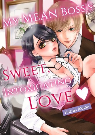 My Mean Boss's Sweet, Intoxicating Love (MangaPlaza Official)